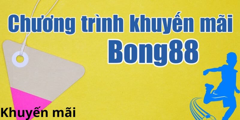 Khuyến mãi Bong88