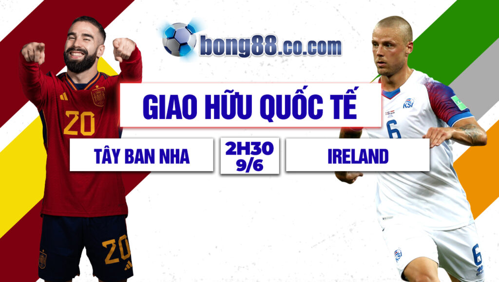 Soi kèo Tây Ban Nha vs Ireland