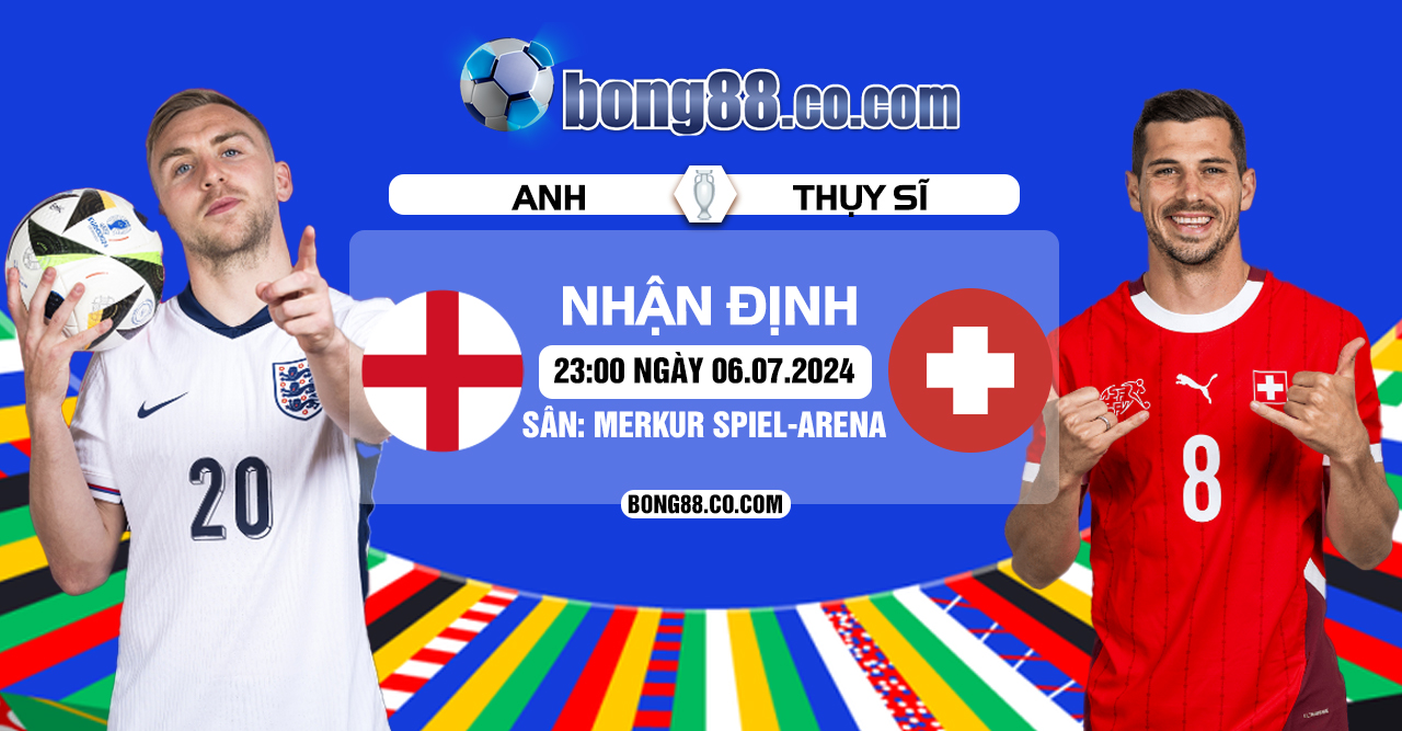 Nhận định, soi kèo Anh vs Thụy Sĩ